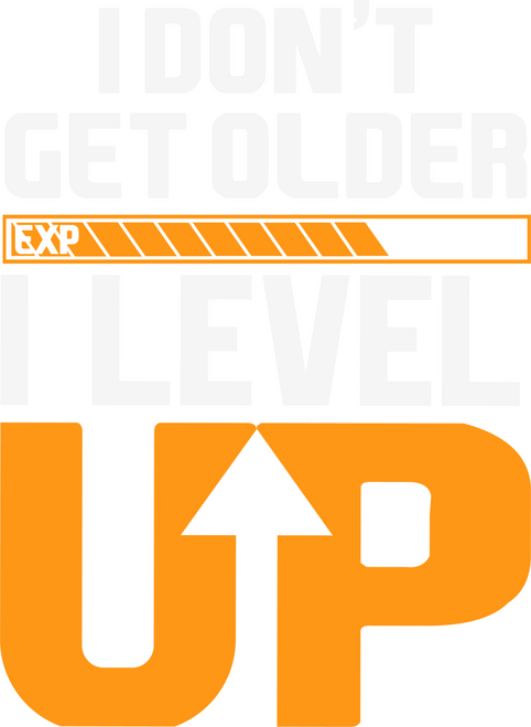 T211008-02-Dont-Get-Older-I-Level-Up-SVG Poster Canvas Movie Film Print A0 A1 A2