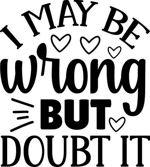I May Be Wrong But Doubt It Poster Text for you Canvas Print A0 A1 A2 A3 A4 A5 A