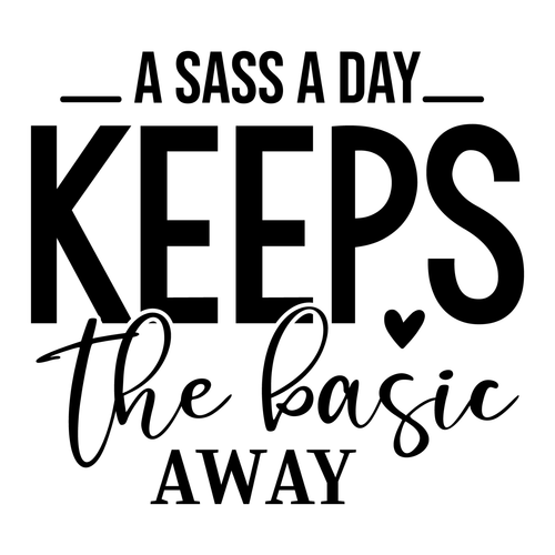 A Sass a Day Keeps the Basic Away-01 (2) Poster Canvas Movie Film Print A0 A1 A2