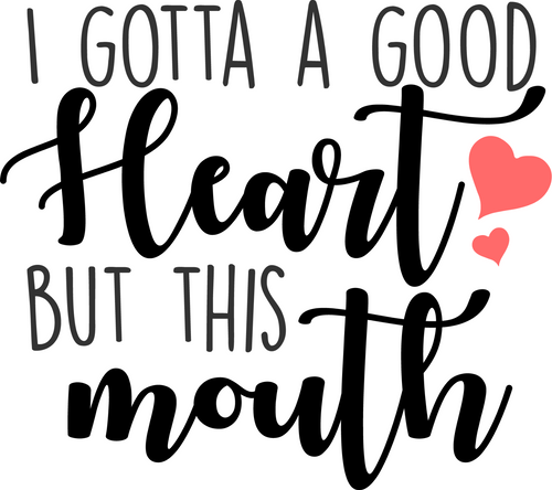 I GOTTA A GOOD HEARTH BUT THIS MOUTH (2) Funny Poster Creative Canvas Print A0 A