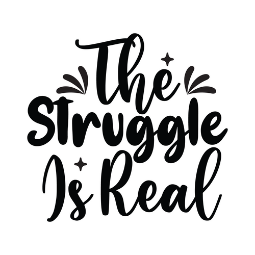 The Struggle Is Real SVG Design-01 Poster Canvas Movie Film Print A0 A1 A2 A3 A4