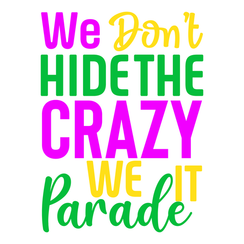 We Don't Hide the Crazy We Parade It-01 (2) Poster Canvas Movie Film Print A0 A1