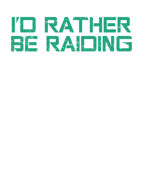 32. I'd rather be raiding (2) Poster Canvas Movie Film Print A0 A1 A2 A3 A4 A5 A