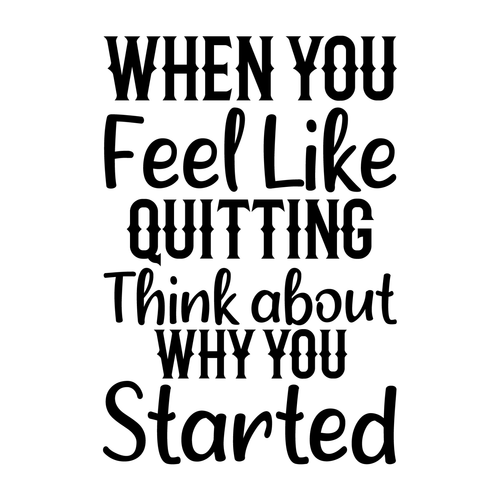 5.-When-You-Feel-Like-Quitting-Think-About-Why-You-Started Poster Canvas Movie F
