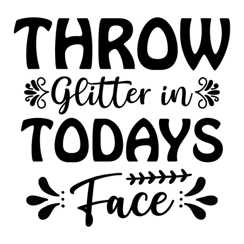 Throw Glitter in Todays Face-01 Poster Canvas Movie Film Print A0 A1 A2 A3 A4 A5