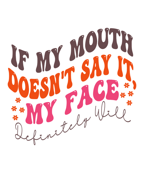 If My Mouth Doesn't Say It, My Face Definitely Will-01 Poster Canvas Movie Film