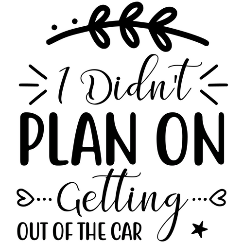 I Didn't Plan on Getting out of the Car-01 Poster Canvas Movie Film Print A0 A1