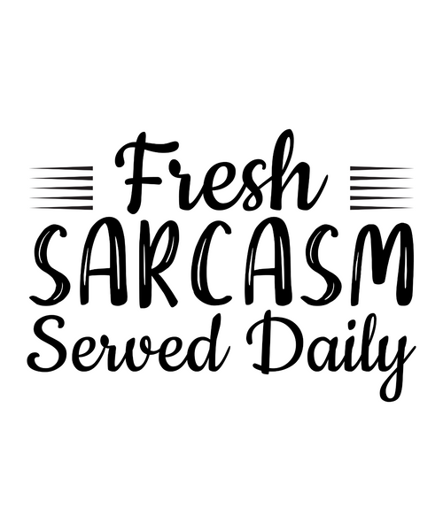 Fresh Sarcasm Served Daily-01 Poster Canvas Movie Film Print A0 A1 A2 A3 A4 A5 A