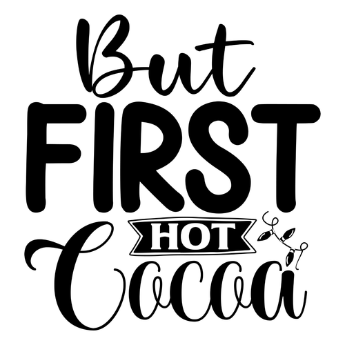 But First Hot Cocoa-01 (3) Poster Canvas Movie Film Print A0 A1 A2 A3 A4 A5 A6 A