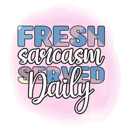 Fresh Sarcasm Served Daily-01 (12) Poster Canvas Movie Film Print A0 A1 A2 A3 A4
