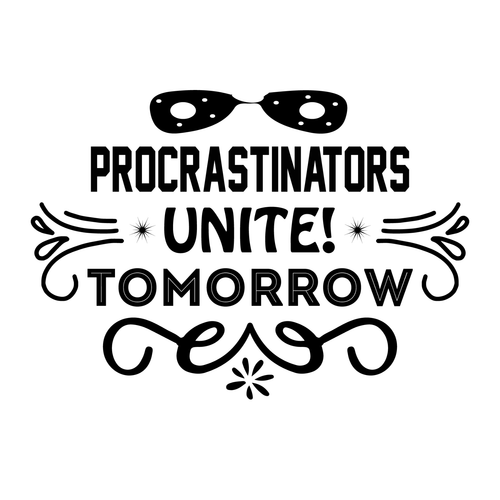 Procrastinators unite! tomorrow 3-01 Poster Canvas Movie Film Print A0 A1 A2 A3