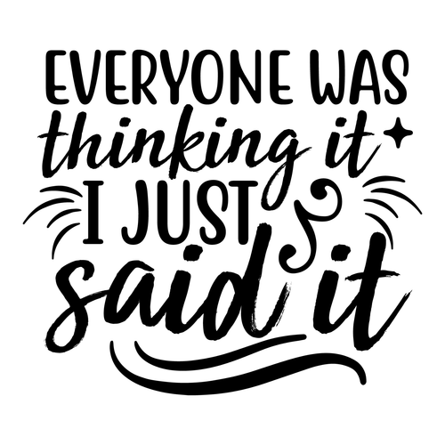 Everyone was thinking it, I just said it=2-01 Poster Canvas Movie Film Print A0