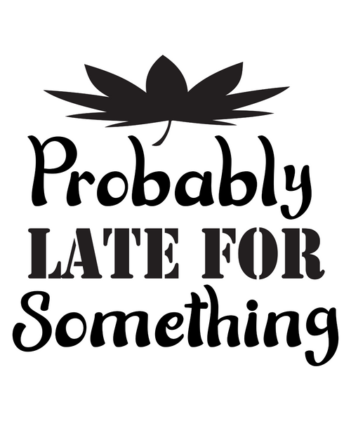 Probably Late for Something-01 (18) Funny Creative Poster Canvas Movie Film Prin