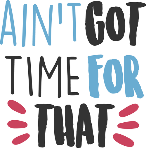 AINT GOT TIME FOR THAT school (2) Poster Canvas Movie Film Print A0 A1 A2 A3 A4