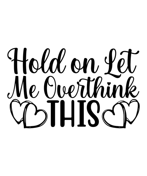 Hold on Let Me Overthink This-01 Poster Canvas Movie Film Print A0 A1 A2 A3 A4 A
