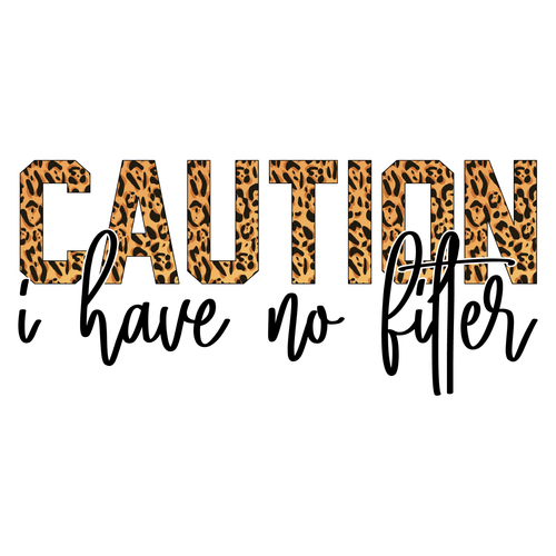 Caution I Have No Filter Sublimation-01 (3) Poster Canvas Movie Film Print A0 A1