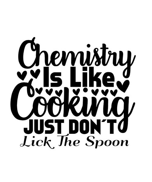 Chemistry Is Like Cooking Just Dont Lick The Spoon-01 (3) Poster Canvas Movie Fi