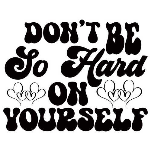 Don t Be So Hard On Yourself-01 (2) Poster Canvas Movie Film Print A0 A1 A2 A3 A