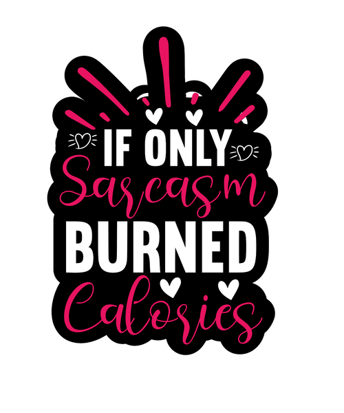 If Only Sarcasm Burned Calories-01 (12) Poster Canvas Movie Film Print A0 A1 A2