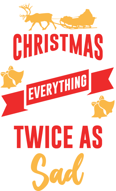 Christmas Makes Everything Twice as Sad Poster Canvas Movie Film Print A0 A1 A2