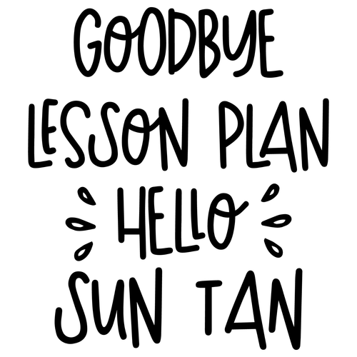 Goodbye-lesson-plan-hello-sun-tan Poster Canvas Movie Film Print A0 A1 A2 A3 A4