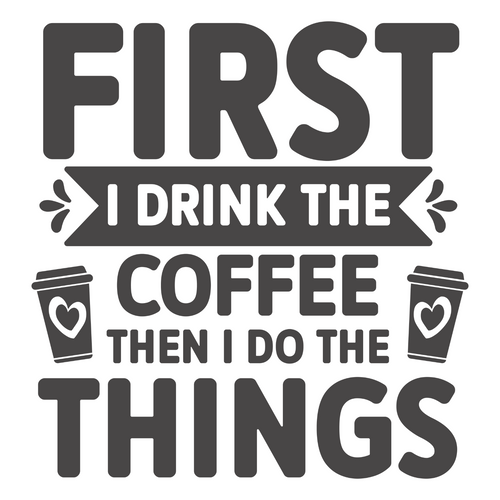 First i drink the coffee then i do the things-01 Poster Canvas Movie Film Print