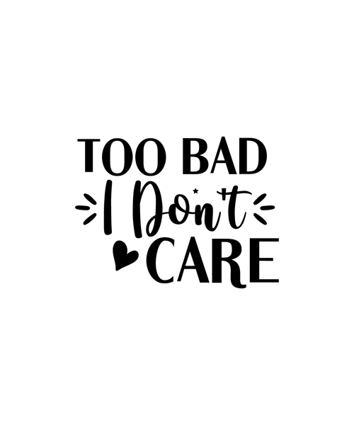 Too Bad I Don't Care-01 (9) Poster Canvas Movie Film Print A0 A1 A2 A3 A4 A5 A6