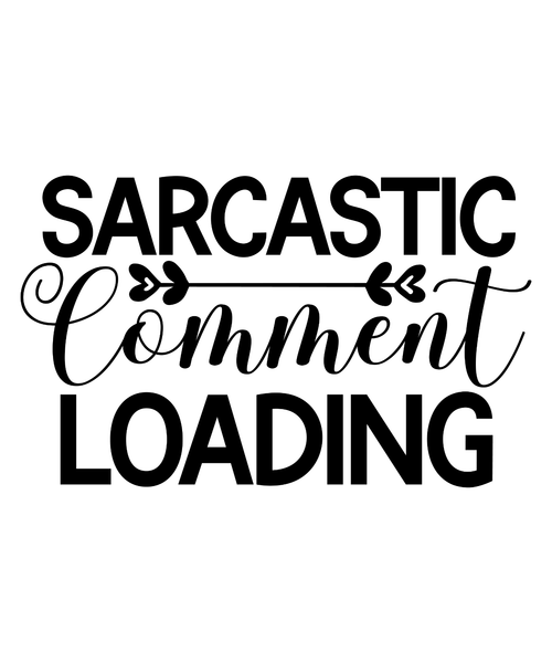 Sarcastic Comment Loading-01 (2) Poster Canvas Movie Film Print A0 A1 A2 A3 A4 A