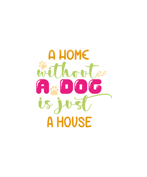 A-home-without-a-dog-is-just-a-house Poster Canvas Movie Film Print A0 A1 A2 A3