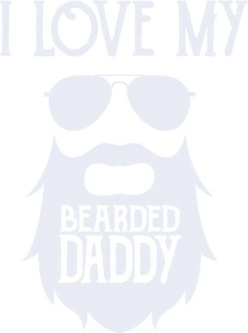 I love my bearded daddy Funny Poster Creative Canvas Print A0 A1 A2 A3 A4 A5 A6