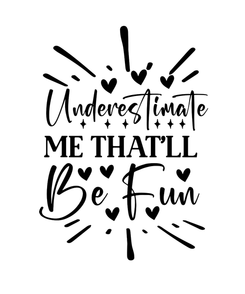 Underestimate Me That ll Be Fun-01 Poster Canvas Movie Film Print A0 A1 A2 A3 A4
