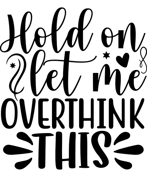 Hold on let me overthink this-01 (35) Poster Canvas Movie Film Print A0 A1 A2 A3