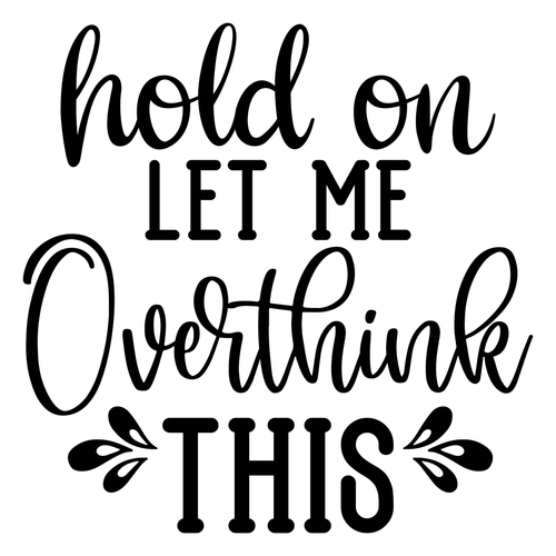 Hold on Let Me Overthink This-01 (7) Poster Canvas Movie Film Print A0 A1 A2 A3
