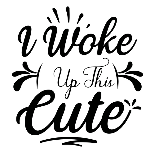 I Woke Up This Cute-01 (3) Poster Canvas Movie Film Print A0 A1 A2 A3 A4 A5 A6 A