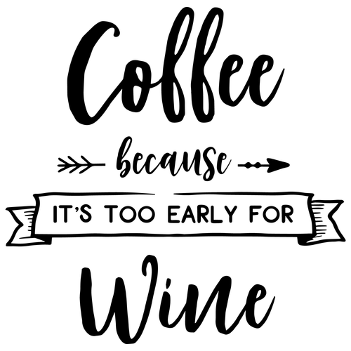Coffee-Because-It's-Too-Early-For-Wine Poster Canvas Movie Film Print A0 A1 A2 A