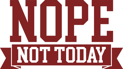 Nope not today (2) Poster Canvas Movie Film Print A0 A1 A2 A3 A4 A5 A6 Art Wall