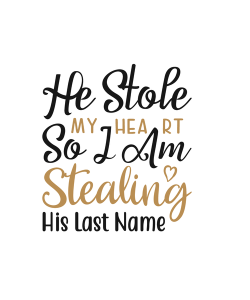 He stole my heart so I am stealing his last name-01 Poster Canvas Movie Film Pri