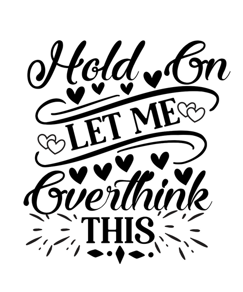 Hold On Let Me Overthink This-01 (9) Poster Canvas Movie Film Print A0 A1 A2 A3