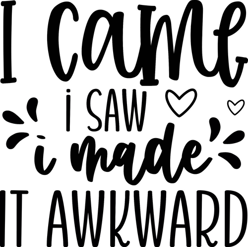 I came i saw i made it awkward (2) Poster Canvas Movie Film Print A0 A1 A2 A3 A4
