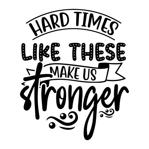 Hard times like these make us stronger-01 (2) Poster Canvas Movie Film Print A0