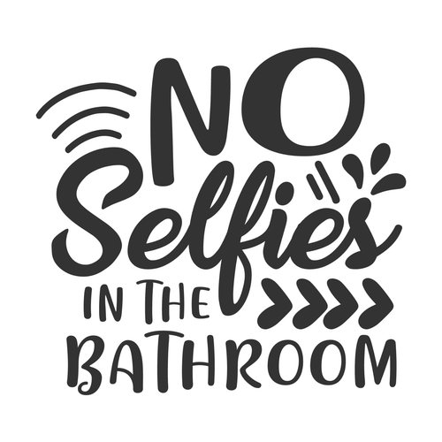 NO SELFIES IN THE BATHROOM-01 Poster Canvas Movie Film Print A0 A1 A2 A3 A4 A5 A