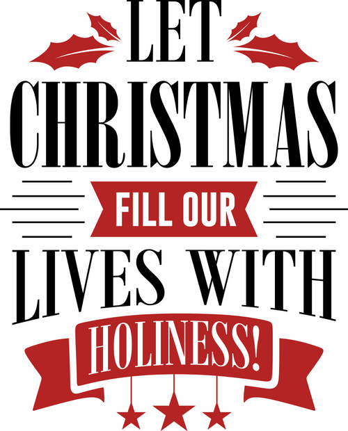 Let Christmas Fill Our Lives with Holiness Poster Canvas Movie Film Print A0 A1