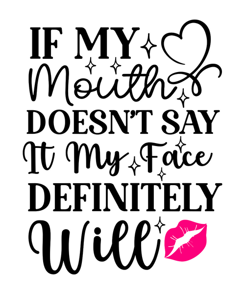 If My Mouth Doesn't Say It My Face Definitely Will-01 (2) Poster Canvas Movie Fi