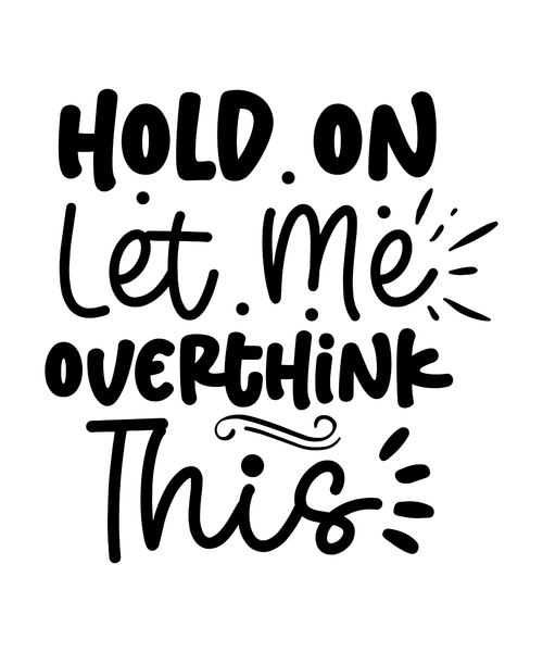 Hold On Let Me Overthink This-01 (8) Poster Canvas Movie Film Print A0 A1 A2 A3