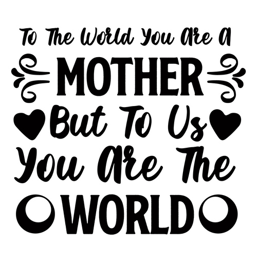 to the world you are a mother but to us you are the world-01 Poster Canvas Movie