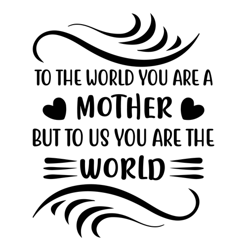 to the world you are a mother but to us you are the world-01 (2) Poster Canvas M