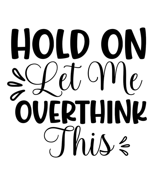 Hold On Let Me Overthink This-01 (32) Poster Canvas Movie Film Print A0 A1 A2 A3