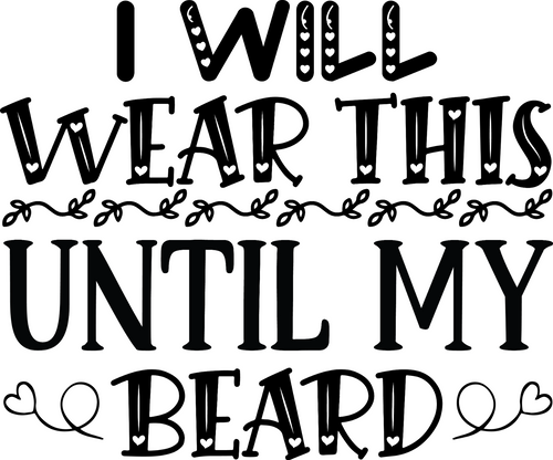 I will wear this until my beard Poster Canvas Movie Film Print A0 A1 A2 A3 A4 A5