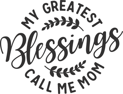001SC My greatest blessings call me mom Funny Poster Design Canvas Motivation Pr