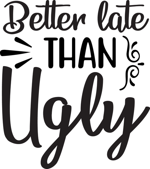 Better late than ugly Poster Canvas Movie Film Print A0 A1 A2 A3 A4 A5 A6 Art Wa